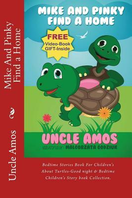 Mike And Pinky Find a Home: Bedtime Stories Book For Children's About Turtles-Good night & Bedtime Children's Story book Collection. by Uncle Amos