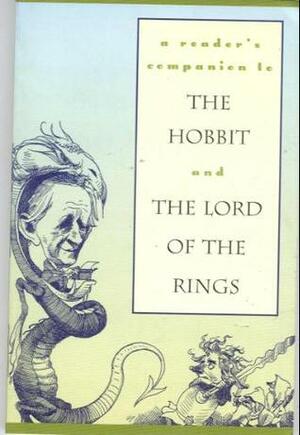 A Reader's Companion to the Hobbit and the Lord of the Rings by W.H. Auden, Julie Phillips, Isaac Asimov, Janet Adam Smith, C.S. Lewis, Edmund Wilson, Philip Norman, Joseph Mathewson, Ursula K. Le Guin