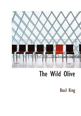 The Wild Olive by Basil King