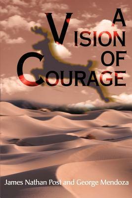 A Vision of Courage by James Nathan Post