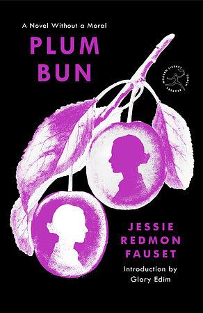 Plum Bun: A Novel Without a Moral by Jessie Redmon Fauset