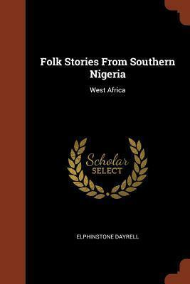 Folk Stories from Southern Nigeria: West Africa by Elphinstone Dayrell