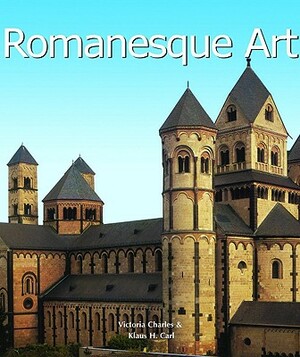 Romanesque Art by Klaus H. Carl, Victoria Charles