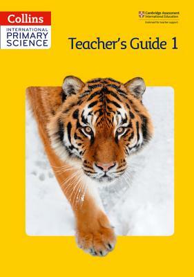 Collins International Primary Science - Teacher's Guide 1 by Karen Morrison, Phillipa Allum, Philipa Skillikorn