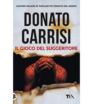 Il gioco del suggeritore by Donato Carrisi