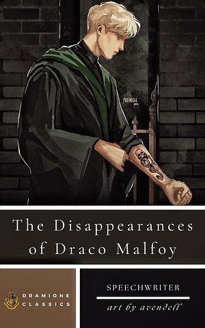 The Disappearances of Draco Malfoy by Speechwriter
