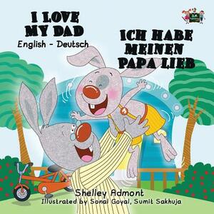 I Love My Dad - Ich habe meinen Papa lieb: English German Bilingual Edition by Shelley Admont