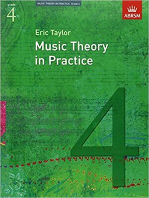 Music Theory in Practice: Grade 4 by Eric Taylor