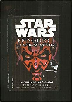 Star Wars, episodio I: la amenaza fantasma by Terry Brooks