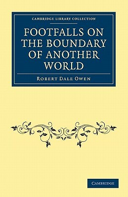 Footfalls on the Boundary of Another World by Robert Dale Owen