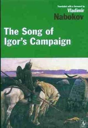 The Song of Igor's Campaign, An Epic of the Twelfth Century by Vladimir Nabokov, Unknown