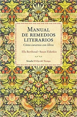 Manual de remedios literarios: Cómo curarnos con libros by Ella Berthoud, Clara Ministral, Susan Elderkin