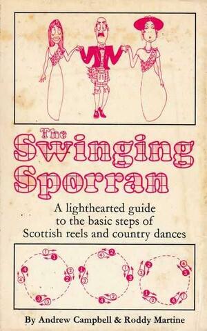 The Swinging Sporran; A Lighthearted Guide To The Basic Steps Of Scottish Reels And Country Dances by Andrew Campbell