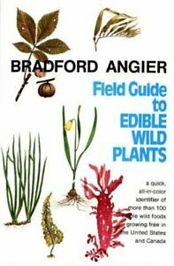 Field Guide To Edible Wild Plants by Bradford Angier