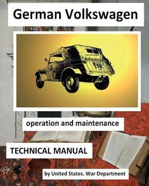 German Volkswagen. / TECHNICAL MANUAL / WAR DEPARTMENT / operation and maintenance by United States War Department