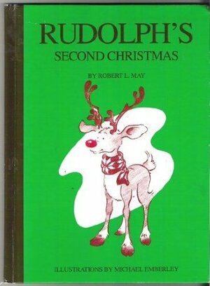 Rudolph's Second Christmas by Robert Lewis May, Michael Emberley