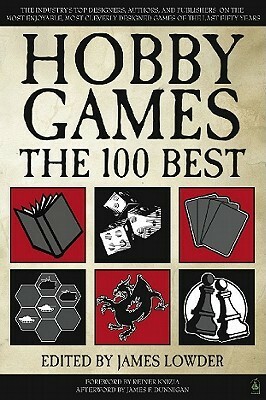Hobby Games: The 100 Best by Bill Bodden, James Lowder