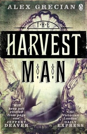 The Harvest Man: Scotland Yard Murder Squad Book 4 by Alex Grecian