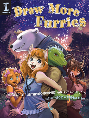 Draw More Furries: How to Create Anthropomorphic Fantasy Animals by Lindsay Cibos-Hodges, Jared Hodges