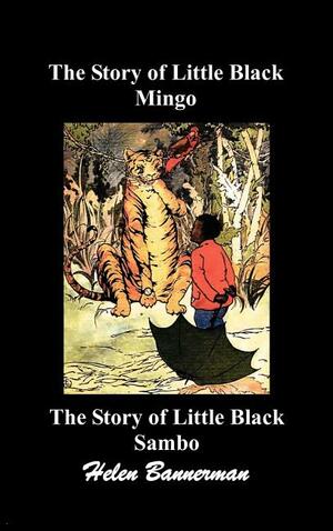 The Story of Little Black Mingo and the Story of Little Black Sambo by Helen Bannerman
