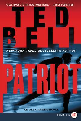 Patriot: An Alex Hawke Novel by Ted Bell