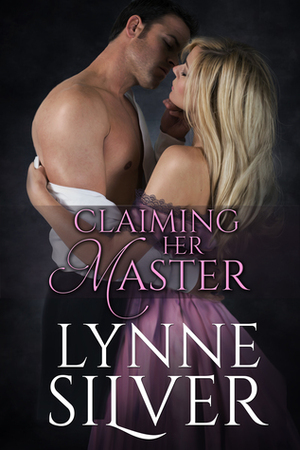 Claiming Her Master by Lynne Silver