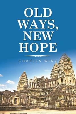 Old Ways, New Hope by Charles Wing