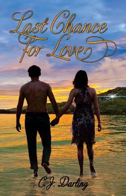 Last Chance For Love by C. J. Darling