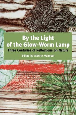By the Light of the Glow-Worm Lamp by Alberto Manguel