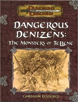 Dungeons & Dragons Dangerous Denizens: The Monsters Of Tellene by Brian Jelke