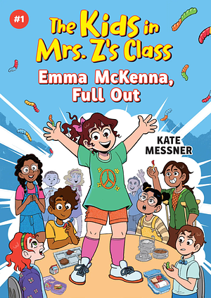 Emma McKenna, Full Out (the Kids in Mrs. Z's Class #1) by Kate Messner