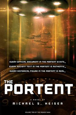 The Portent (the Facade Saga, Volume 2) by Michael S. Heiser