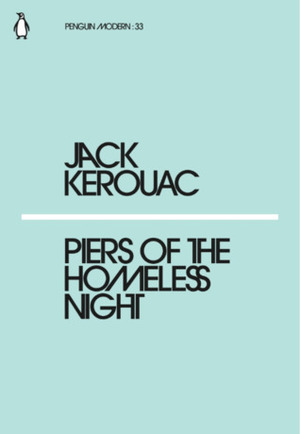Piers of the Homeless Night by Jack Kerouac