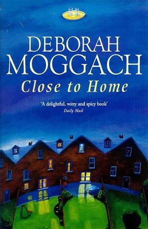 Close to Home by Deborah Moggach