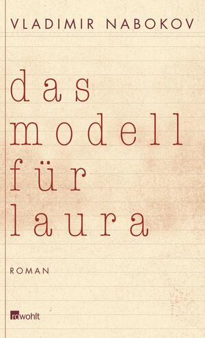 Das Modell für Laura (Sterben macht Spaß). Romanfragment auf 138 Karteikarten by Vladimir Nabokov