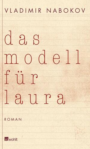 Das Modell für Laura (Sterben macht Spaß). Romanfragment auf 138 Karteikarten by Vladimir Nabokov