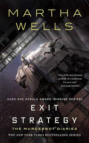 Exit Strategy: The Murderbot Diaries by Martha Wells