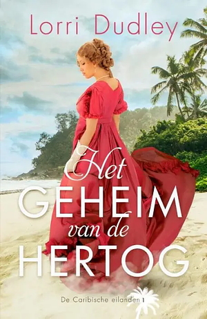 Het geheim van de hertog by Lorri Dudley