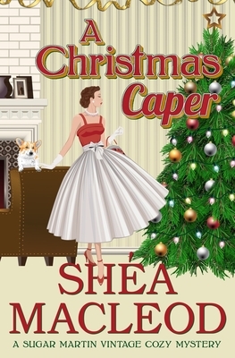 A Christmas Caper by Shea MacLeod
