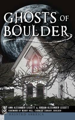 Ghosts of Boulder by Jordan Alexander Leggett, Ann Alexander Leggett