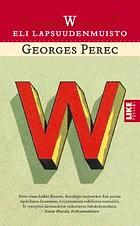 W, eli, Lapsuudenmuisto by Georges Perec