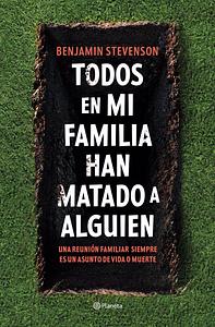 Todos en mi familia han matado a alguien by Benjamin Stevenson