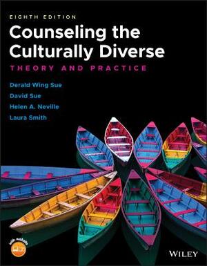 Counseling the Culturally Diverse: Theory and Practice by Derald Wing Sue, David Sue, Helen A. Neville