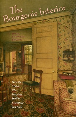 The Bourgeois Interior by Julia Prewitt Brown