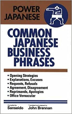 Common Japanese Business Phrases by John A. Brennan, Sanseido