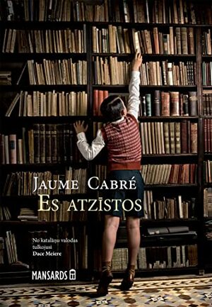 Es atzīstos by Žaume Kabrē, Dace Meiere, Jaume Cabré