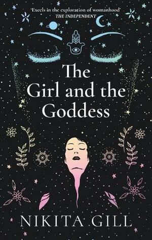 The Girl and the Goddess: Stories and Poems of Divine Wisdom by Nikita Gill