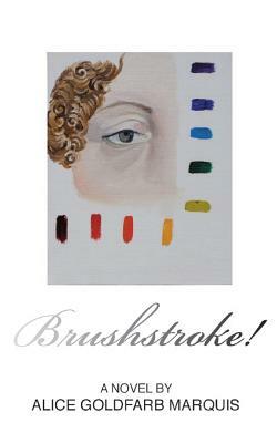 Brushstroke! by Alice Goldfarb Marquis