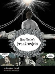 Frankenstein: A Graphic Horror Novel by Pete Katz, Mary Shelley