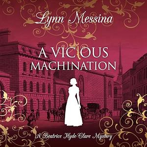 A Vicious Machination: A Regency Cozy by Lynn Messina